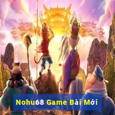 Nohu68 Game Bài Mới