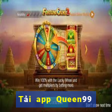 Tải app Queen99 Tặng 200k