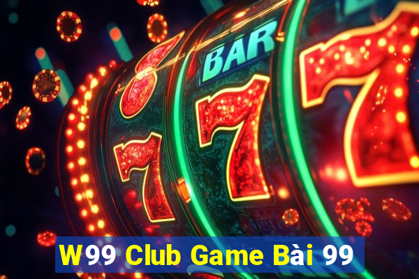 W99 Club Game Bài 99