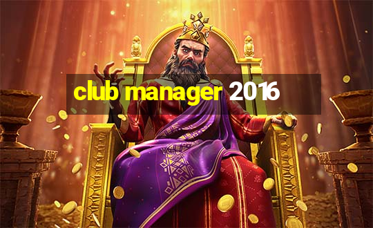 club manager 2016