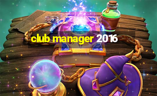 club manager 2016