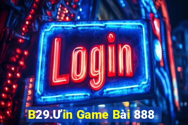 B29.Ưin Game Bài 888