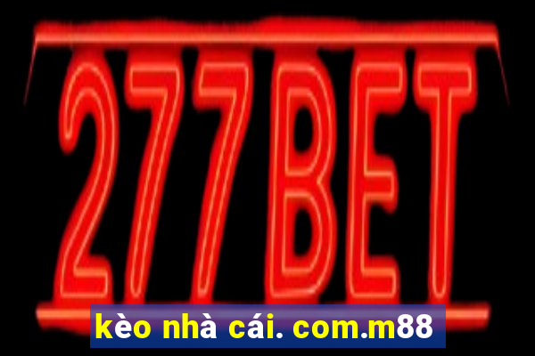 kèo nhà cái. com.m88