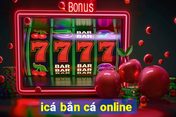 ica ban ca online