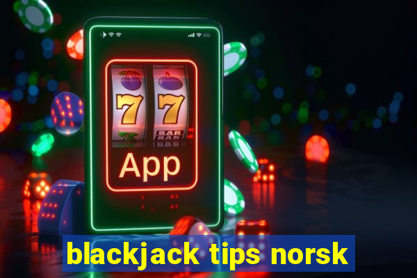 blackjack tips norsk