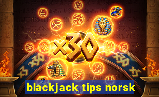 blackjack tips norsk