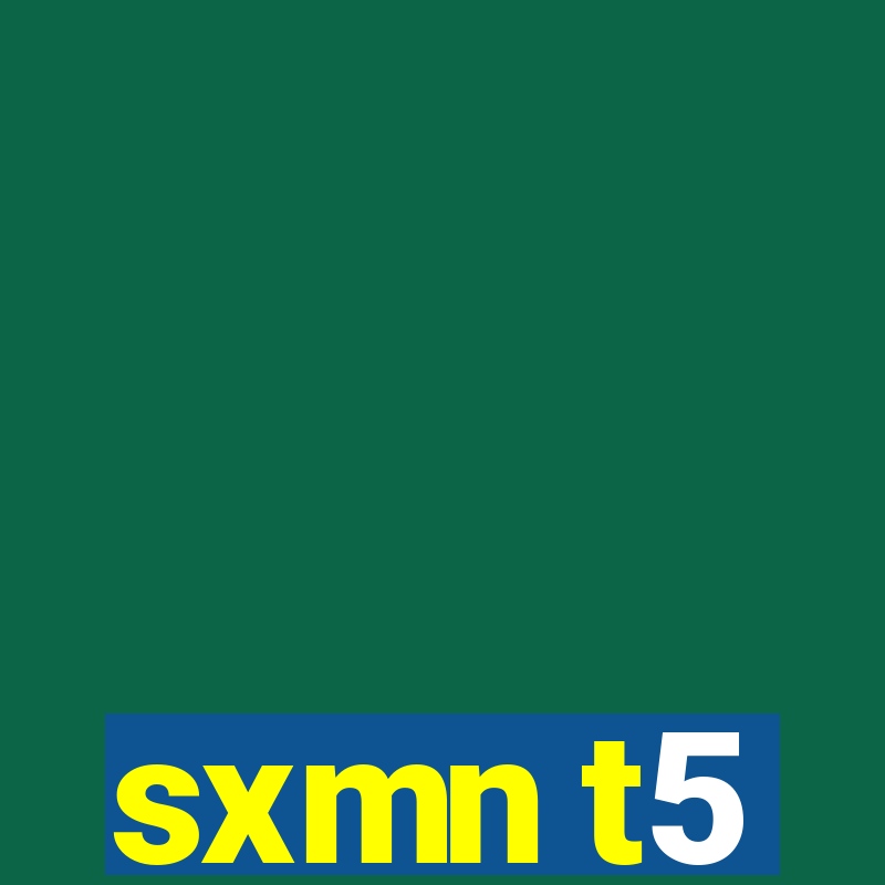 sxmn t5