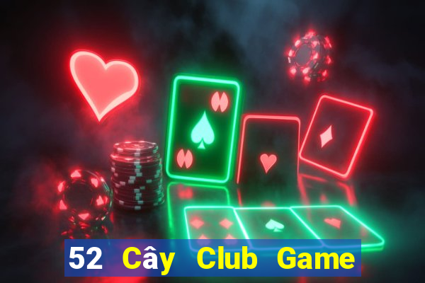 52 Cây Club Game Bài Giải Trí