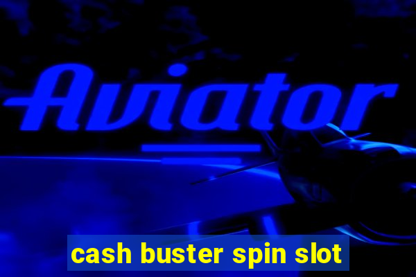 cash buster spin slot