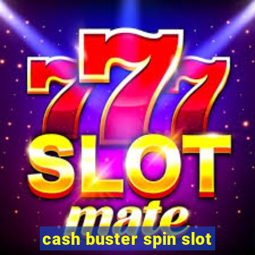 cash buster spin slot