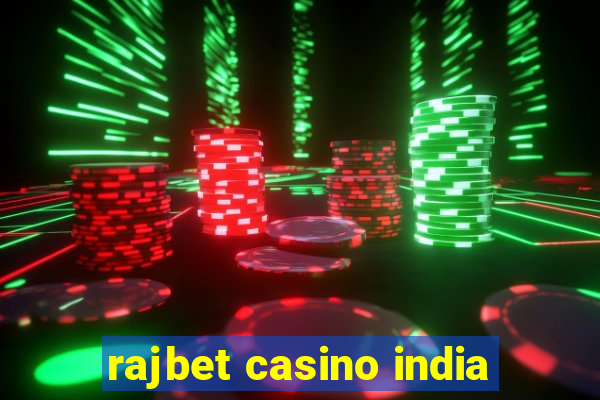 rajbet casino india