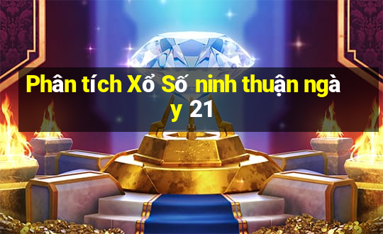 Phân tích Xổ Số ninh thuận ngày 21