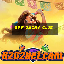 eff gacha club