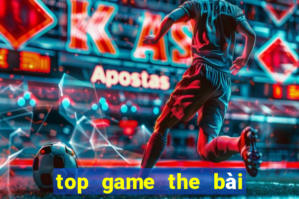 top game the bài mobile 2024