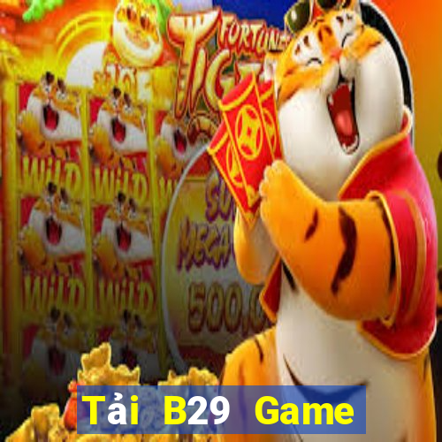 Tải B29 Game Bài Giải Trí