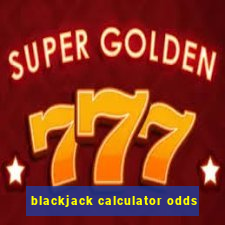 blackjack calculator odds