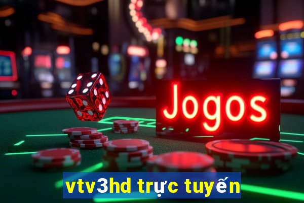 vtv3hd trực tuyến