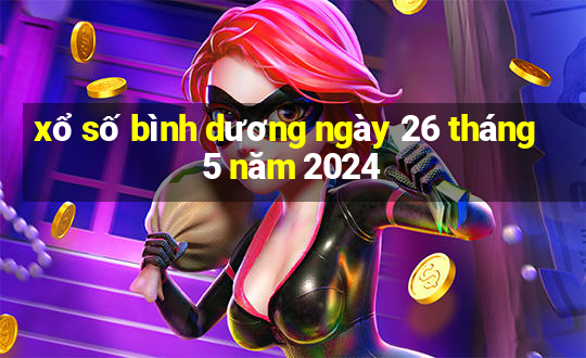 xổ số bình dương ngày 26 tháng 5 năm 2024