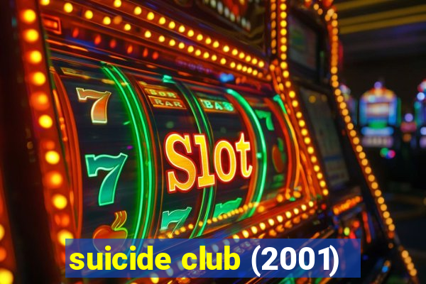 suicide club (2001)