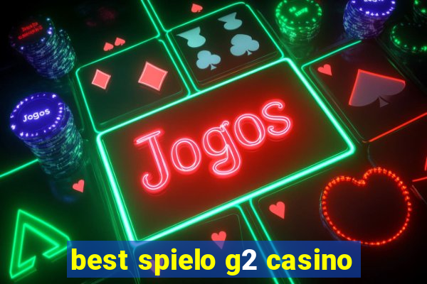 best spielo g2 casino