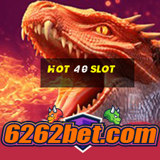 hot 40 slot