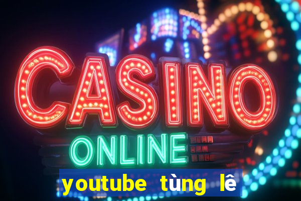 youtube tùng lê bán vé số