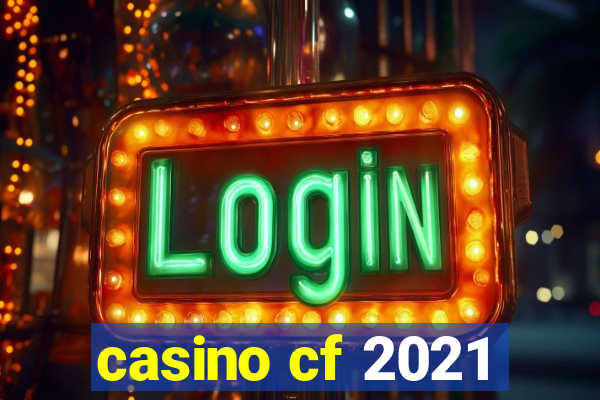 casino cf 2021