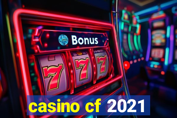 casino cf 2021