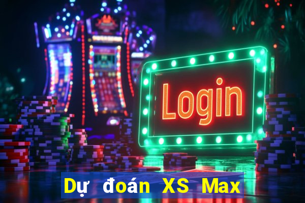 Dự đoán XS Max 3D ngày 20