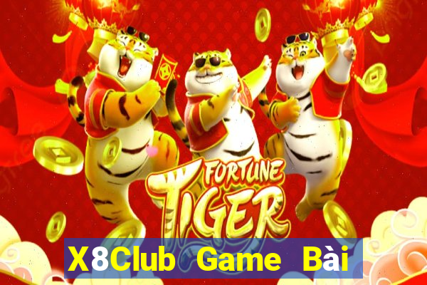 X8Club Game Bài Phái Mạnh