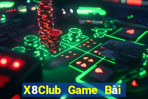 X8Club Game Bài Phái Mạnh