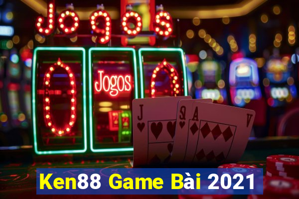 Ken88 Game Bài 2021