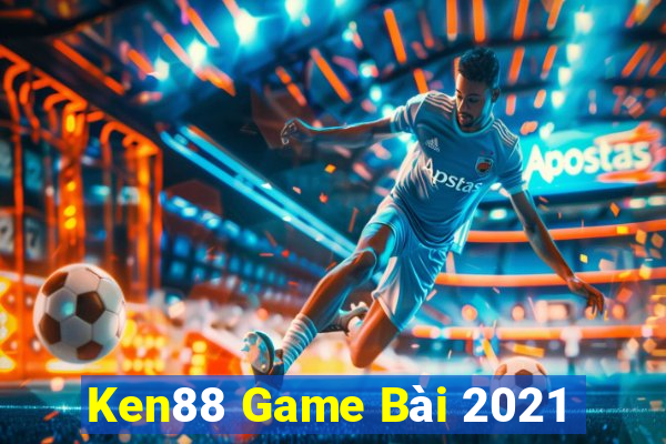 Ken88 Game Bài 2021