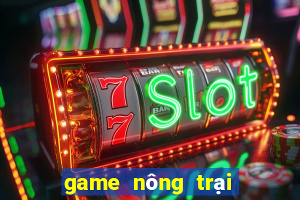 game nông trại trong hoa qua