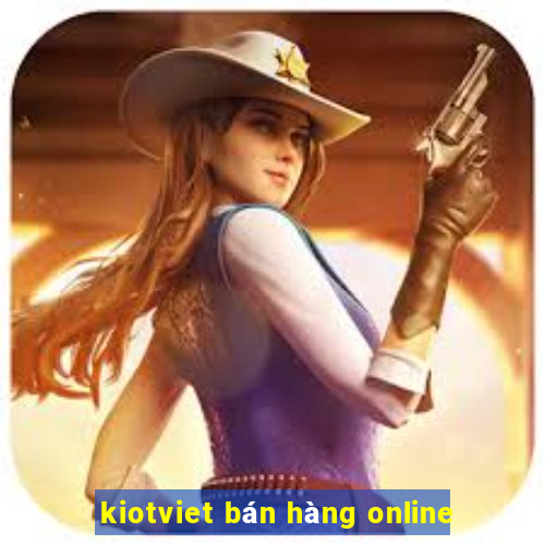 kiotviet bán hàng online