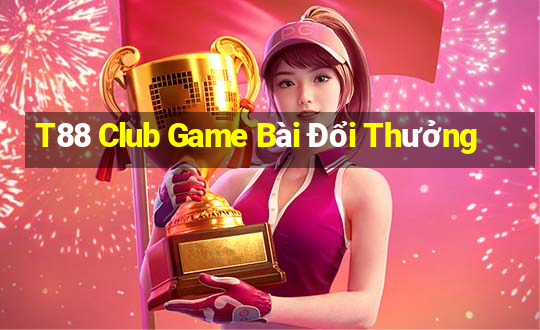 T88 Club Game Bài Đổi Thưởng