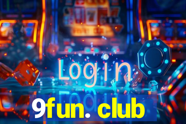 9fun. club