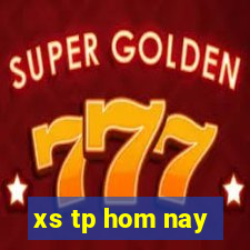 xs tp hom nay