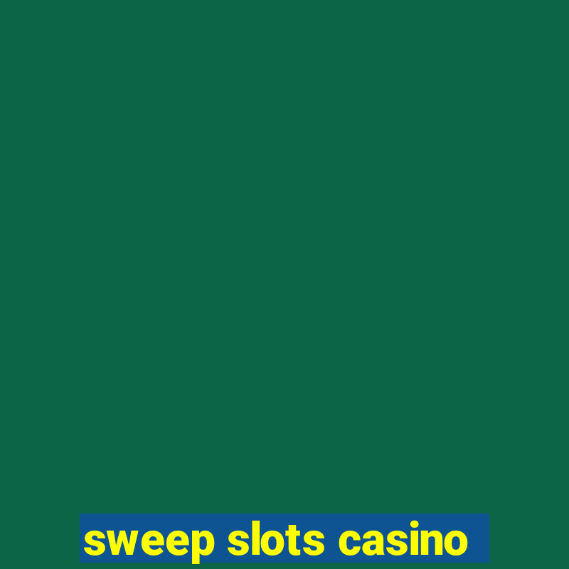 sweep slots casino