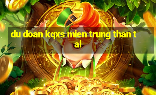 du doan kqxs mien trung than tai