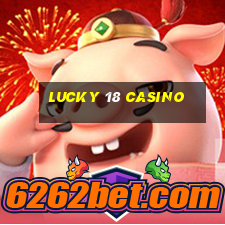 lucky 18 casino