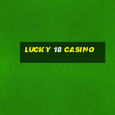 lucky 18 casino