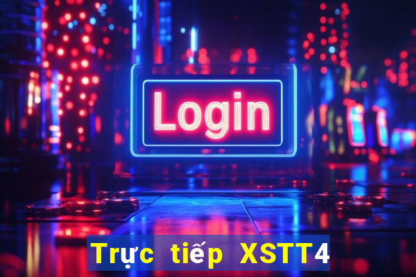 Trực tiếp XSTT4 thứ bảy