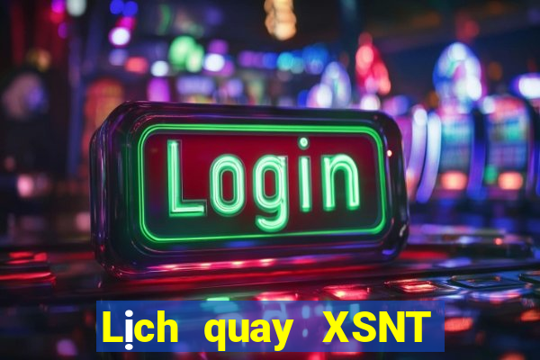 Lịch quay XSNT ngày 30