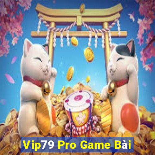 Vip79 Pro Game Bài