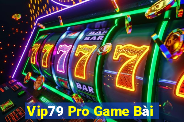 Vip79 Pro Game Bài