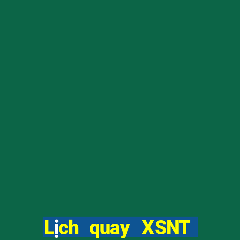 Lịch quay XSNT ngày 8