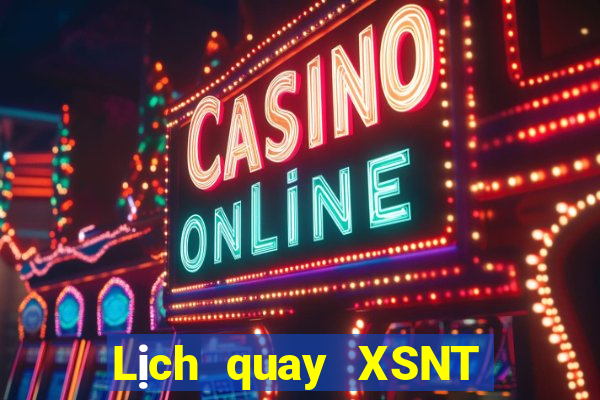 Lịch quay XSNT ngày 8