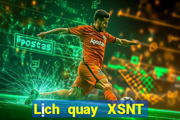 Lịch quay XSNT ngày 8