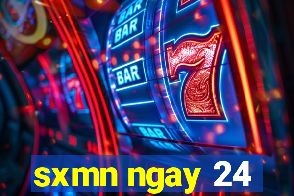 sxmn ngay 24